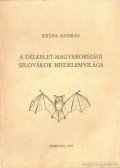 Krupa András - A délkelet-magyarországi szlovákok hiedelemvilága