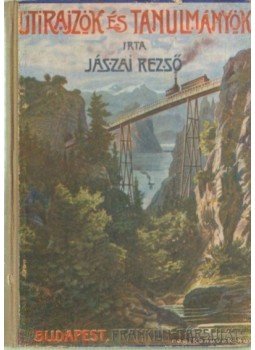 Dr. Jászai Rezső - Útirajzok és tanulmányok Dr. Jászai Rezső - Útirajzok és tanulmányok, Budapest 1905 antikvár könyv