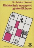 Galgóczi Lászlóné - Kisiskolások anyanyelvi gyakorlókönyve 3.