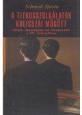 Schmidt Mária - A titkosszolgálatok kulisszái mögött