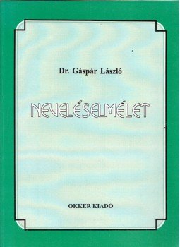 Dr. Gáspár László - Neveléselmélet Dr. Gáspár László - Neveléselmélet, Budapest 0 antikvár könyv