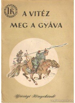 - A vitéz meg a gyáva - A vitéz meg a gyáva, Budapest 0 antikvár könyv