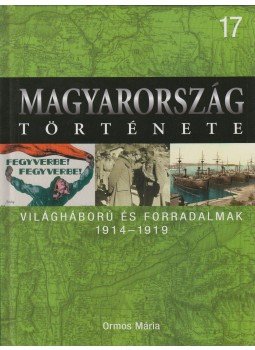 Ormos Mária - Világháború és forradalmak Ormos Mária - Világháború és forradalmak, Budapest 2009 antikvár könyv
