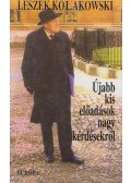 Kolakowski, Leszek - Újabb kis előadások nagy kérdésekről