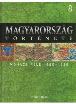 Tringli István - Mohács felé Tringli István - Mohács felé, Budapest 2009 antikvár könyv