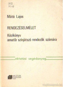 Máté Lajos - Rendezéselmélet Máté Lajos - Rendezéselmélet, Budapest 0 antikvár könyv