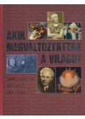 Dibás Gabriella - Akik megváltoztatták a világot