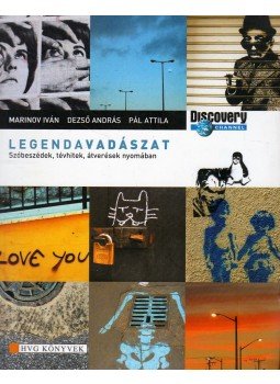 Marinov Iván, Dezső András, Pál Attila - Legendavadászat Marinov Iván, Dezső András, Pál Attila - Legendavadászat, Budapest 2006 antikvár könyv