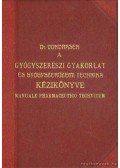 Dr. Vondrasek József,Weicherz József - A gyógyszerészi gyakorlat és gyógyszerüzemi technika kézikönyve I-II. kötet