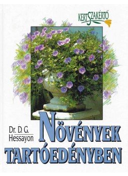 Hessayon, D.G. - Növények tartóedényben Hessayon, D.G. - Növények tartóedényben, Budapest 1998 antikvár könyv