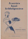 Kapitán Mária - A sertés házi feldolgozása