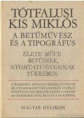 Soltész Zoltánné - Tótfalusi Kis Miklós a betűművész és a tipográfus
