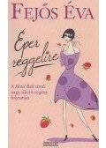 Fejős Éva - Eper reggelire
