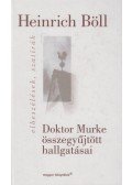 Heinrich Böll - Doktor Murke összegyűjtött hallgatásai