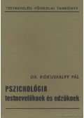 Rókusfalvy Pál - Pszichológia testnevelőknek és edzőknek