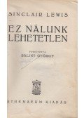 Lewis,Sinclair - Ez nálunk lehetetlen