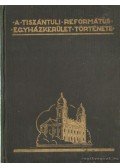 Zoványi Jenő - A Tiszántúli Református Egyházkerület története