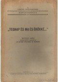  - Tegnap és ma és örökké...
