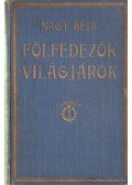 Nagy Béla - Fölfedezők világjárók