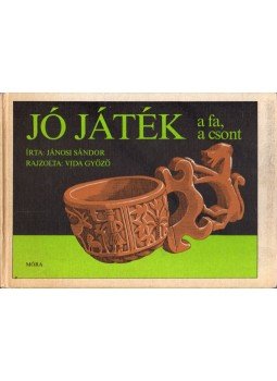 Jánosi Sándor - Jó játék a fa, a csont Jánosi Sándor - Jó játék a fa, a csont, Budapest 1981 antikvár könyv