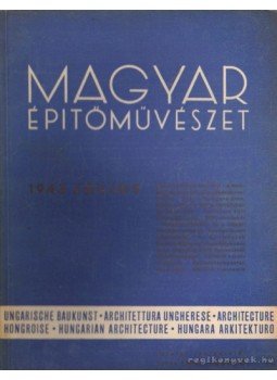 Vitéz Irsy László (szerk.) - Magyar építőművészet 1943. július Vitéz Irsy László (szerk.) - Magyar építőművészet 1943. július, Budapest 1943 antikvár könyv