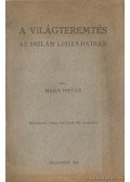 Hahn István - A világteremtés az iszlám legendáiban