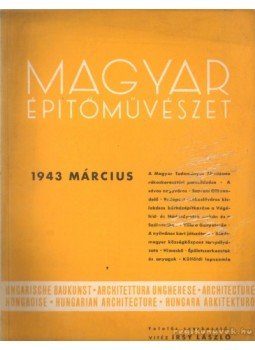 Vitéz Irsy László (szerk.) - Magyar építőművészet 1943. március Vitéz Irsy László (szerk.) - Magyar építőművészet 1943. március, Budapest 1943 antikvár könyv