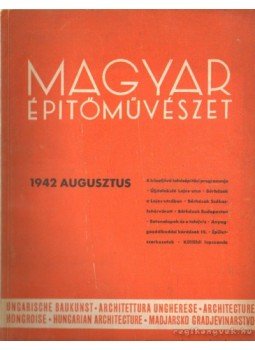 Vitéz Irsy László (szerk.) - Magyar építőművészet 1942. augusztus Vitéz Irsy László (szerk.) - Magyar építőművészet 1942. augusztus, Budapest 1942 antikvár könyv
