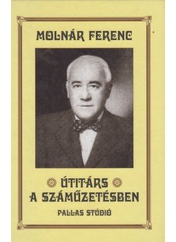 Molnár Ferenc - Útitárs a száműzetésben Molnár Ferenc - Útitárs a száműzetésben, Budapest 1999 antikvár könyv
