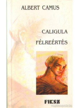Albert Camus - Caligula / Félreértés Albert Camus - Caligula / Félreértés, 1997 antikvár könyv