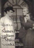 Máté Lajos - Samesz voltam a Művész Színházban