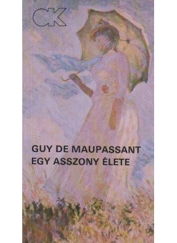 Guy de Maupassant - Egy asszony élete Guy de Maupassant - Egy asszony élete, Budapest 1990 antikvár könyv