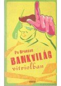 Po Bronson - Bankvilág vitriolban