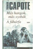 Truman Capote - Más hangok, más szobák - A fűhárfa