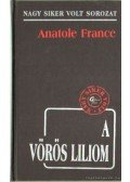 Anatole France - A vörös liliom