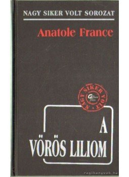 Anatole France - A vörös liliom Anatole France - A vörös liliom, Budapest 0 antikvár könyv