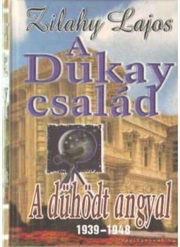 Zilahy Lajos - A dühödt angyal 1939-1948 Zilahy Lajos - A dühödt angyal 1939-1948, 0 antikvár könyv