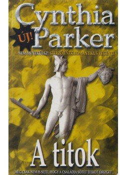 Cynthia Parker - A titok Cynthia Parker - A titok, 2007 antikvár könyv