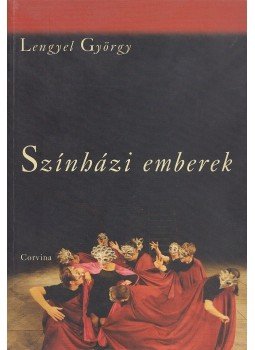 Lengyel György - Színházi emberek Lengyel György - Színházi emberek, Budapest 2008 antikvár könyv