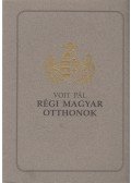 Voit Pál - Régi magyar otthonok