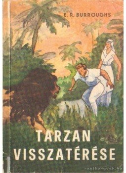 Edgar Rice Burroughs - Tarzan visszatérése Edgar Rice Burroughs - Tarzan visszatérése, Wien 1966 antikvár könyv