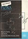 Dr. Kovács István - Fizika III. osztályosoknak - Rezgések, hőtan, elektromosságtan