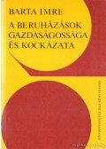 Barta Imre - A beruházások gazdaságossága és kockázata