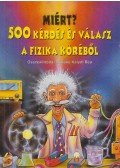 Rókáné Kalydi Bea - Miért? 500 kérdés és válasz a fizika köréből