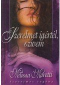 Moretti, Melissa - Szerelmet ígértél, szívem