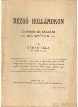 Kádár Béla - Rezgő hullámokon Kádár Béla - Rezgő hullámokon, Debrecen 1916 antikvár könyv
