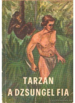 Edgar Rice Burroughs - Tarzan a dzsungel fia Edgar Rice Burroughs - Tarzan a dzsungel fia, Wien 1966 antikvár könyv