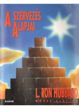 L. Ron Hubbard - A szervezés alapjai L. Ron Hubbard - A szervezés alapjai, 1996 antikvár könyv