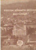 Módis László - A Debreceni Református Kollégium és Nagytemplom