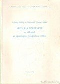 Kőhegyi Mihály,Solymosné Göldner Márta - Madaras története az őskortól az újratelepítés befejezéséig (1810)